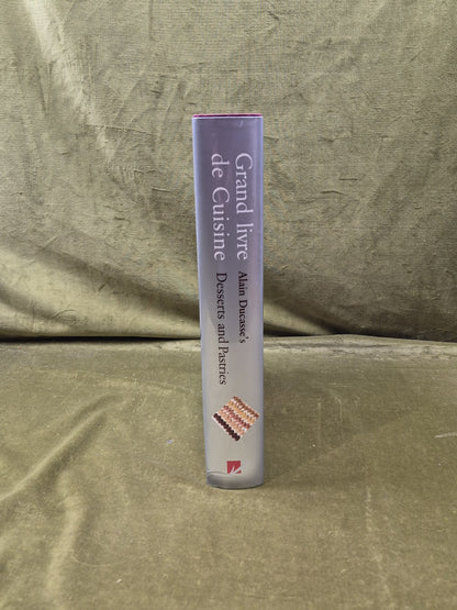 Grand Livre de Cuisine : Alain Ducasse's Desserts and Pastries 2006 1st HB DJ2