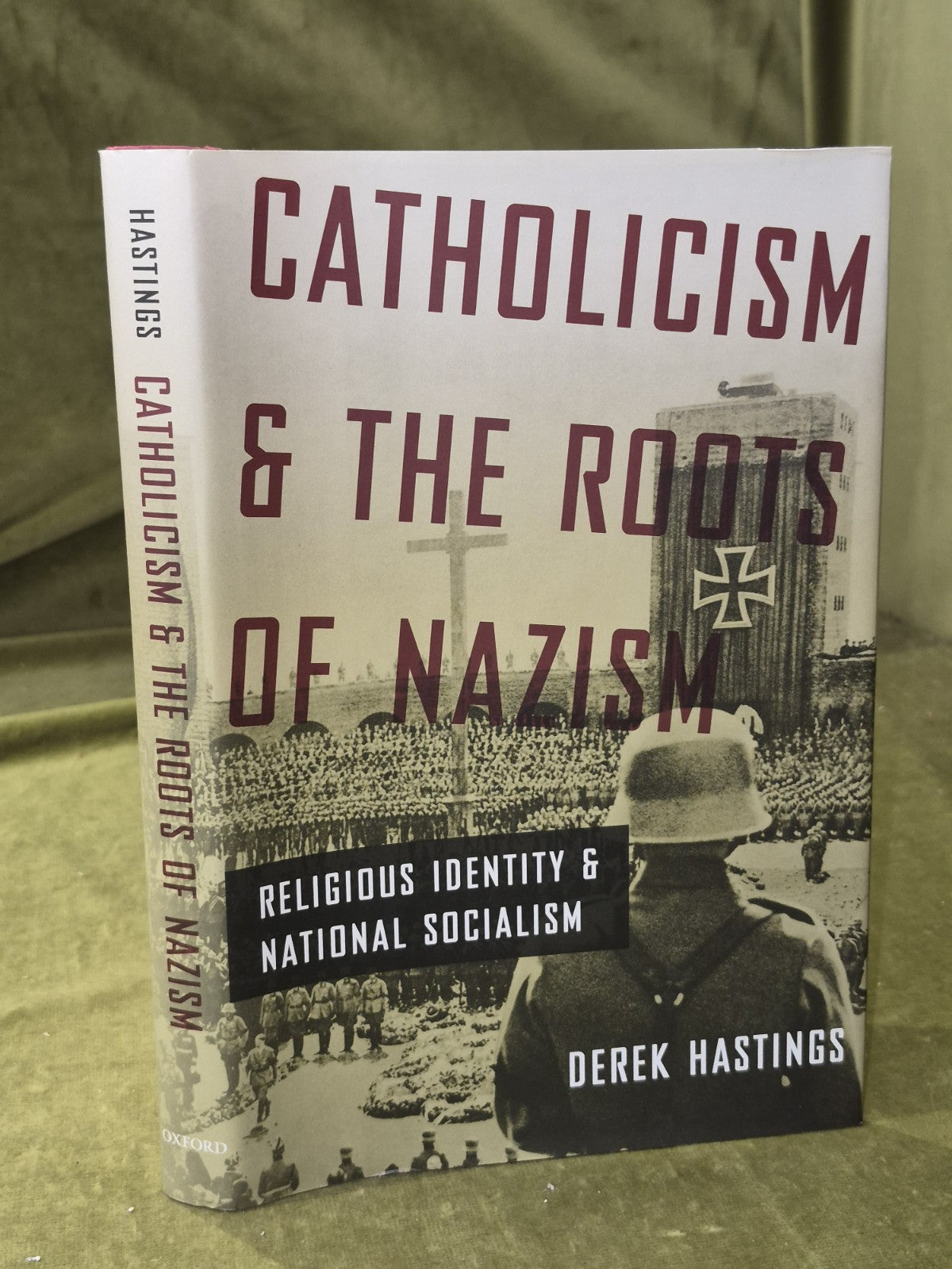 Catholicism and the Roots of Nazism Hardback Derek Hastings 20100