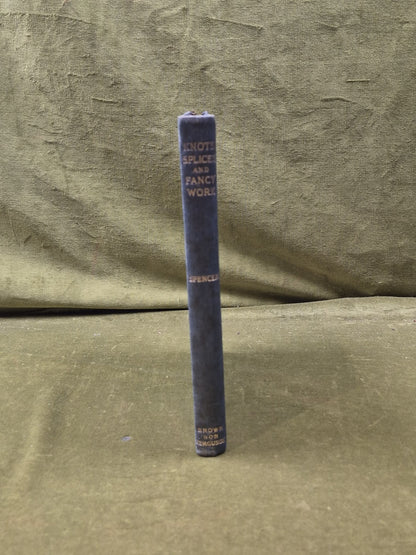 Knots Splices And Fancy Work Chas - L Spencer , Ferguson 1st HB 19342