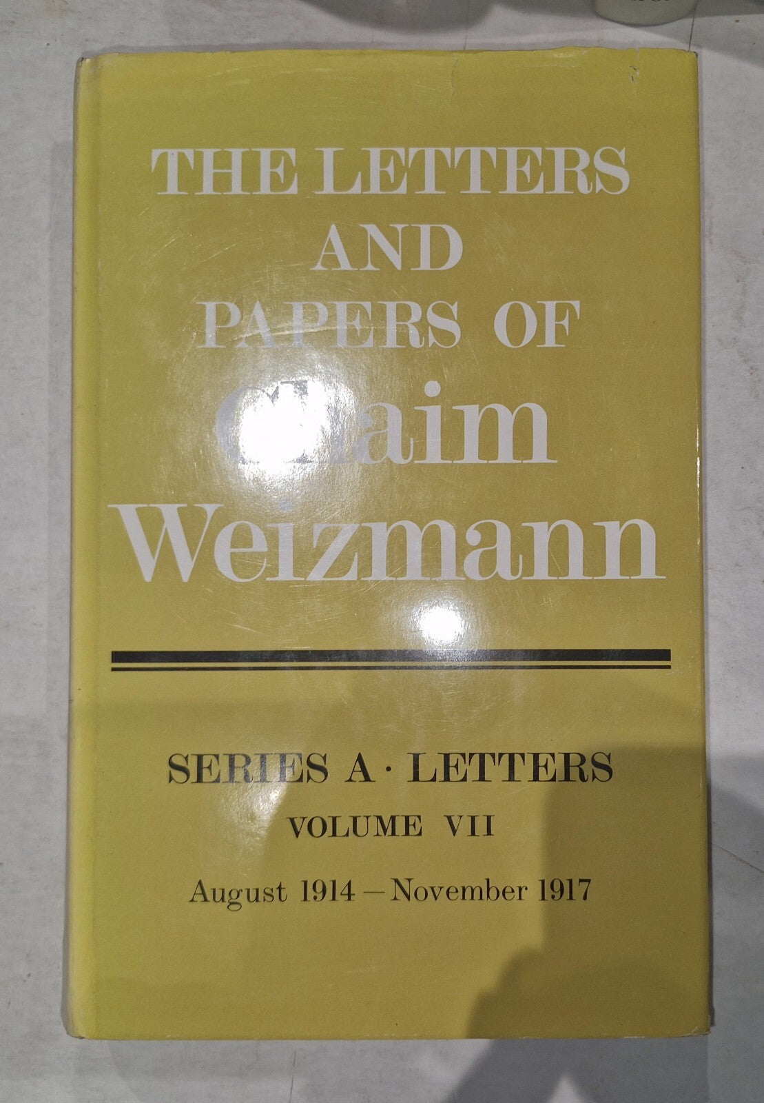LETTERS AND PAPERS OF CHAIM WEIZMANN VOLUMES 1,3,4,5,6,7 Will Split.17