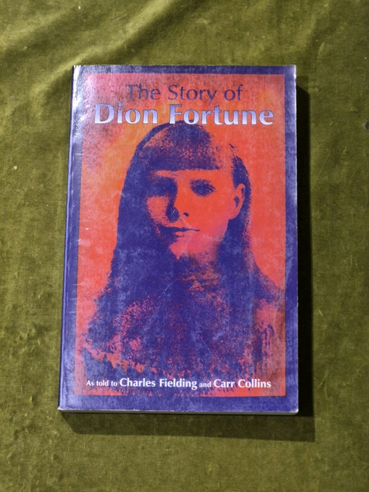 Story of Dion Fortune : As Told to Charles Fielding and Carr Collins0