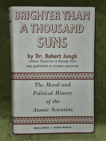 Brighter than a Thousand Suns: Atomic Scientists (1958) Robert Jungk1