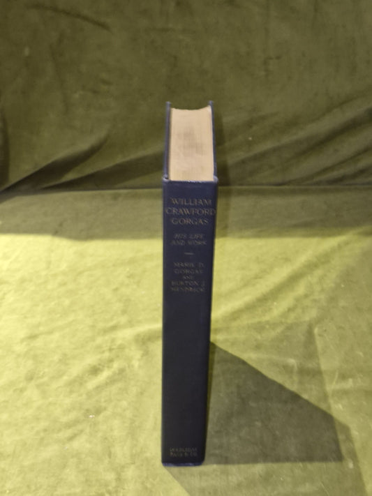 Gorgas - William Crawford   His Life and Work - 1924 Hardcover0