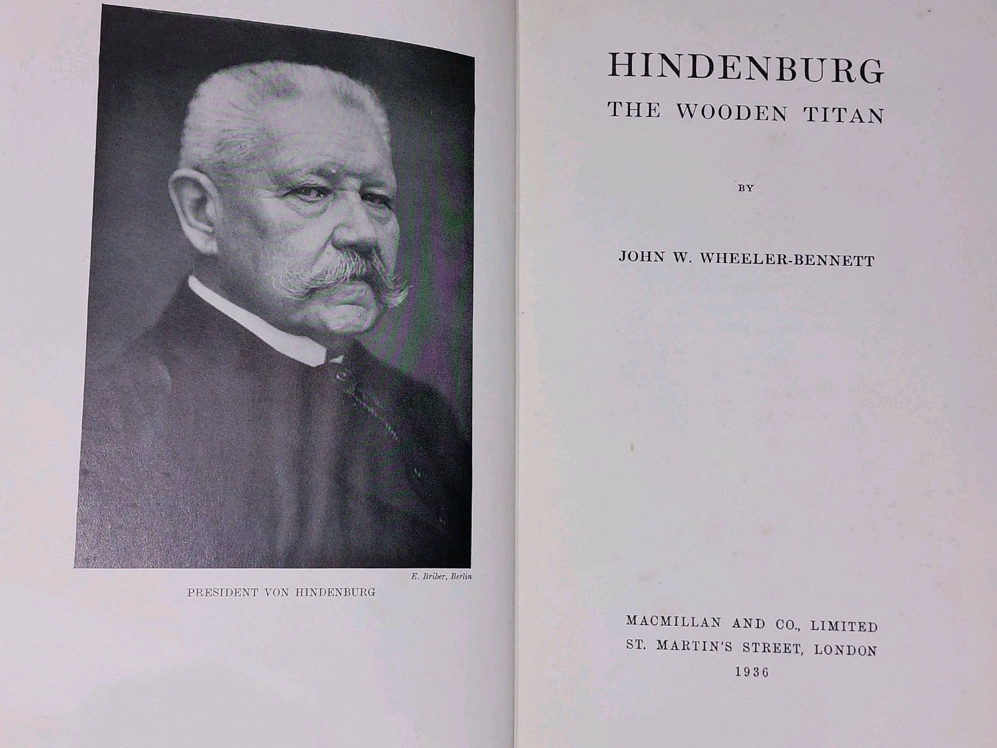 Hindenburg : The Wooden Titan  WheelerBennett (1936) [Macmillan] 1st Ed Hb2