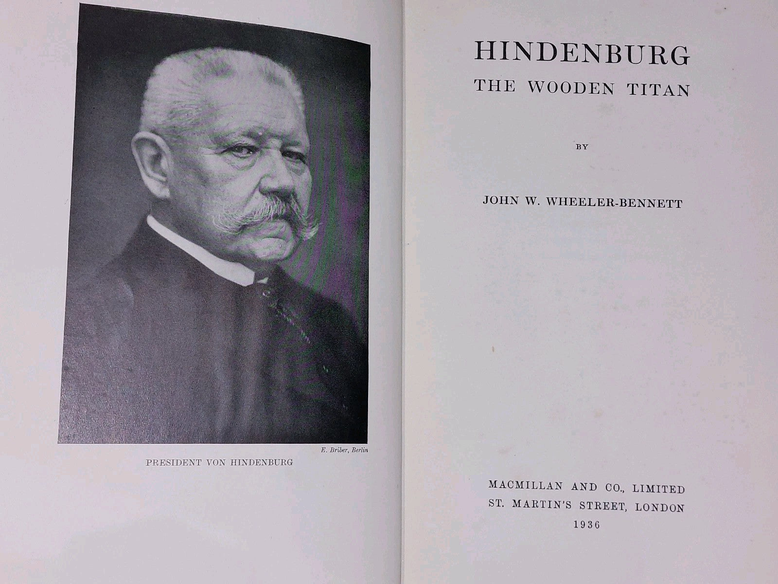 Hindenburg : The Wooden Titan  WheelerBennett (1936) [Macmillan] 1st Ed Hb2