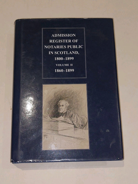 Admission Register Of Notaries Public In Scotland 18001899 [Vol. 2] Hb Book0