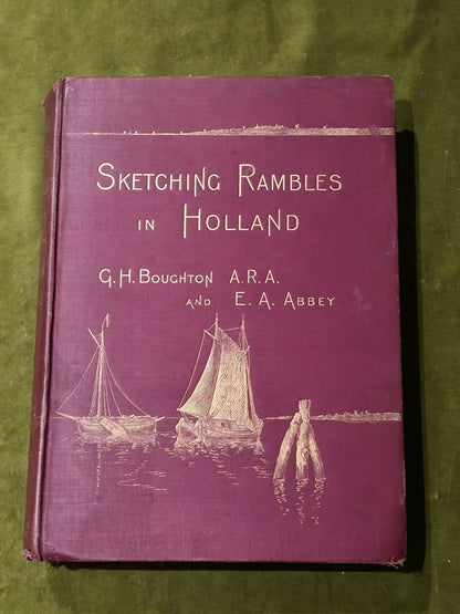 George H Boughton, A. R. A. & Edwin A Abbey/ Sketching Rambles in Holland 18850