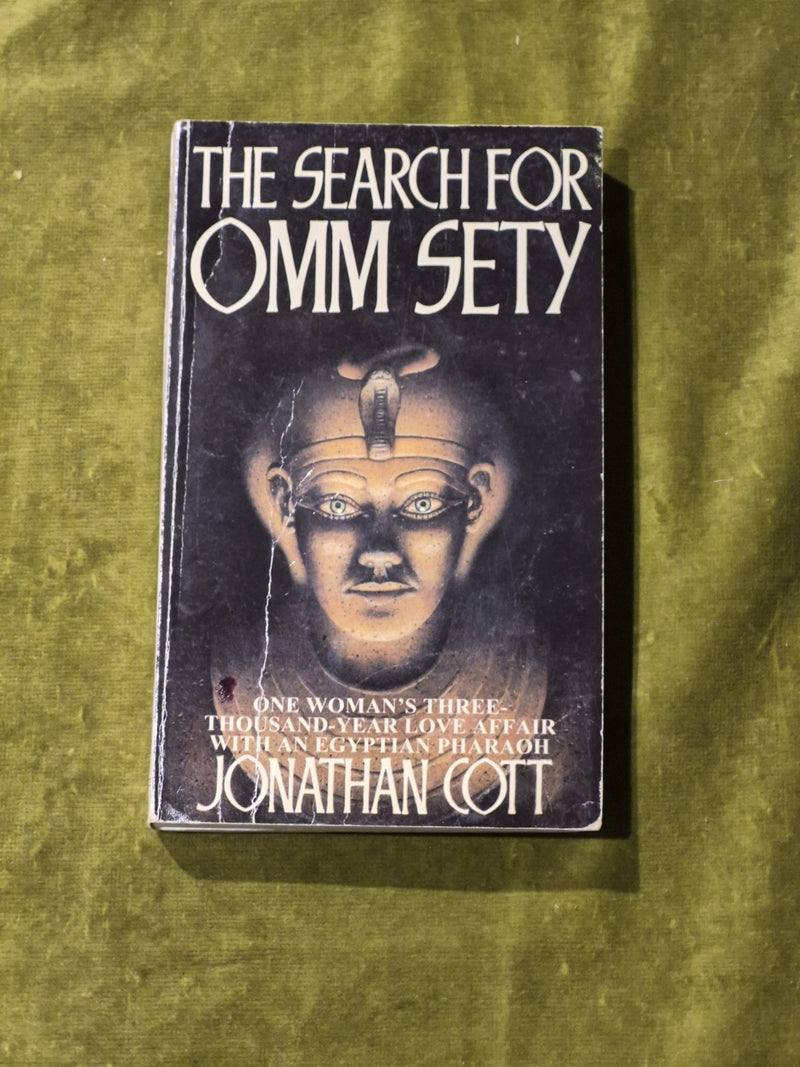 The Search For Omm Sety: A Story of Eternal Love by Jonathan Cott 1989 Arrow PB0