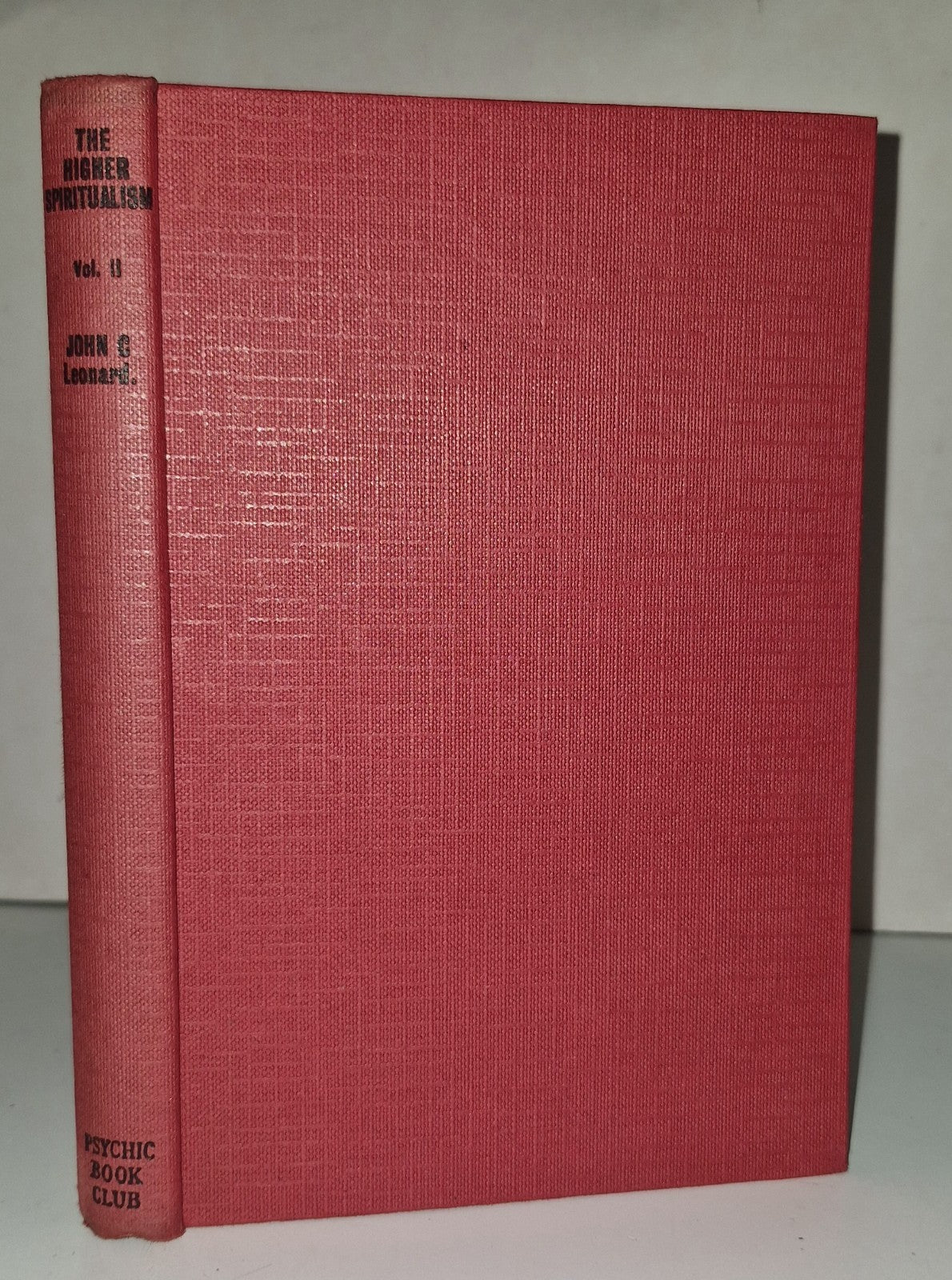 The Higher Spiritualism [Vol. 1&2] John C Leonard (1956) Psychic Book Club Hb 0