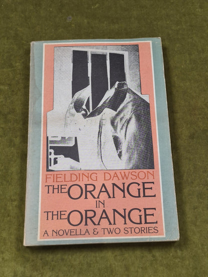 Orange in the Orange Fielding Dawson Black Sparrow Press  1995 PB0