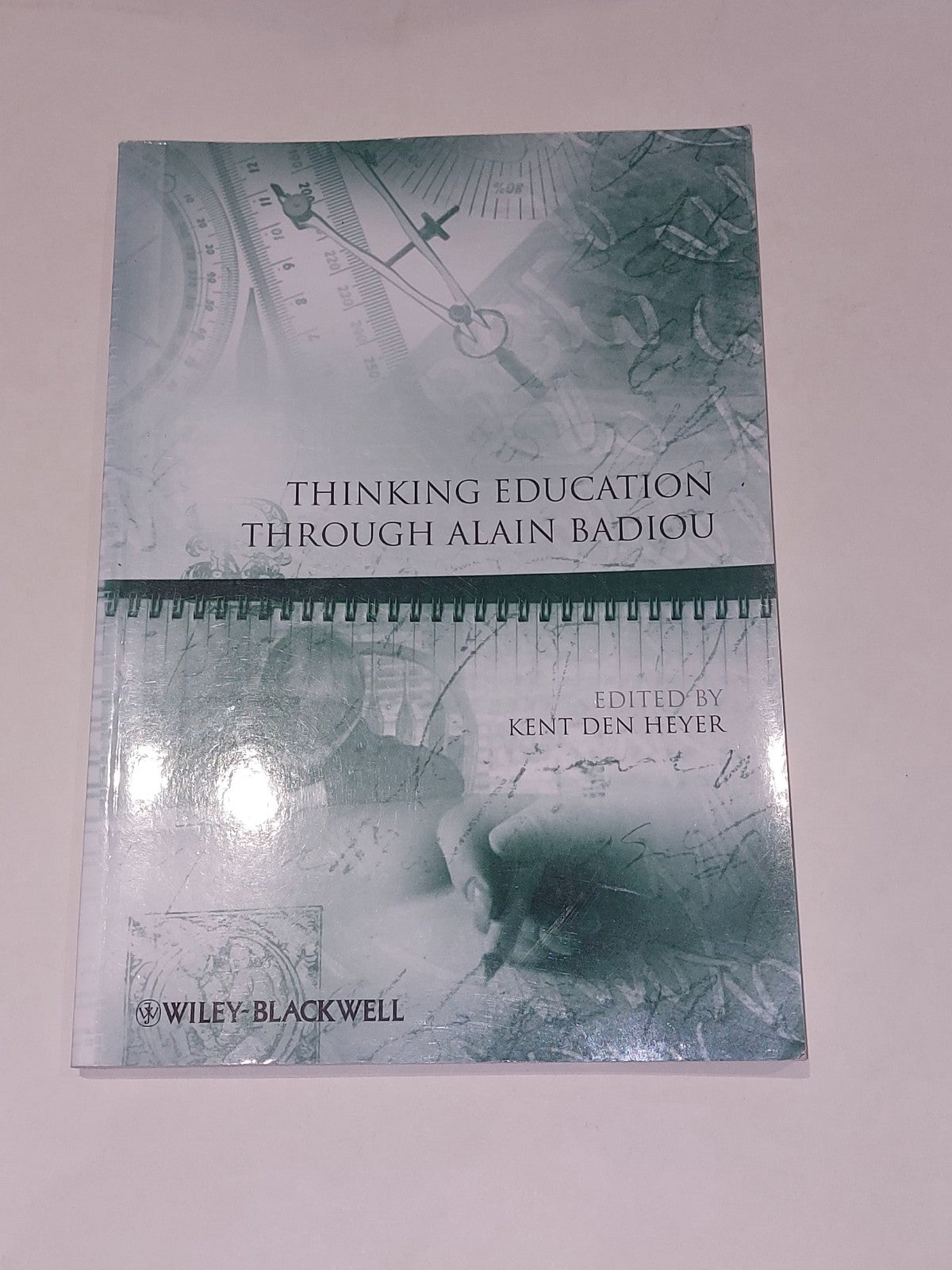 Thinking Education Through Alain Badiou - Kent Heyer [Wiley-blackwell] 2010 Pb0