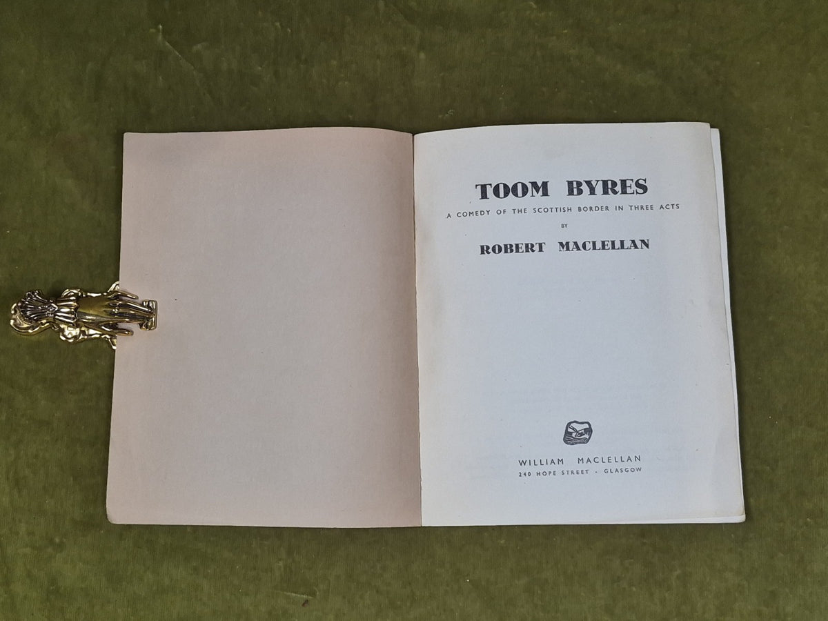 Toom Byres A comedy of the Scottish border in 3 acts - Robert McLellan PB 19363