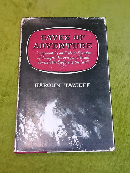 Caves of Adventure - Haroun Tazieff [Hamish Hamilton] 1953 1st Ed 2nd Imp Hb/Dj0