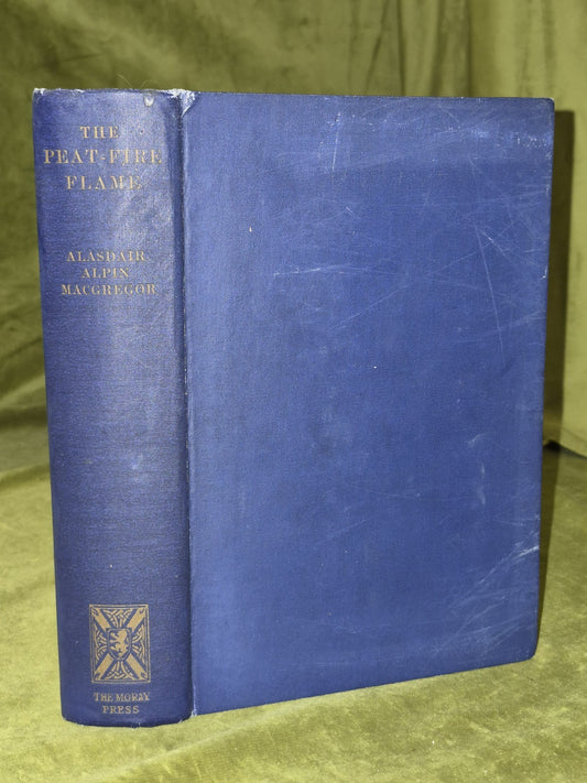 The Peat-Fire Flame Alasdair Alpin Macgregor Dunedin Press 19370