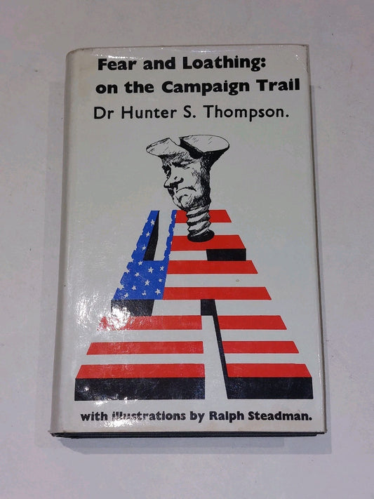 Fear and Loathing : On the Campaign Trail By Hunter S. Thompson (1974) 1st Uk Ed0