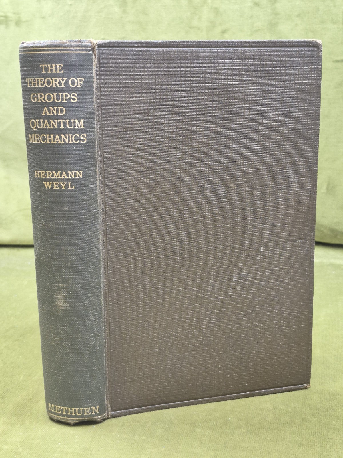 The Theory of Groups and Quantum Mechanics First Ed. Methuen Hermann Weyl 19310