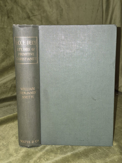 Ecce Deus Studies of Primitive Christianity (1912) William Benjamin Smith0
