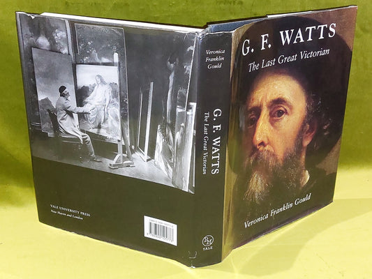 G. F. Watts : The Last Great Victorian by Veronica Franklin Gould (2004)1
