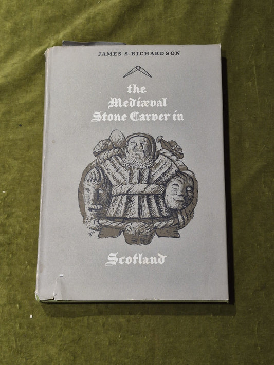 The Mediaeval Stone Carver in Scotland - James S. Richardson0