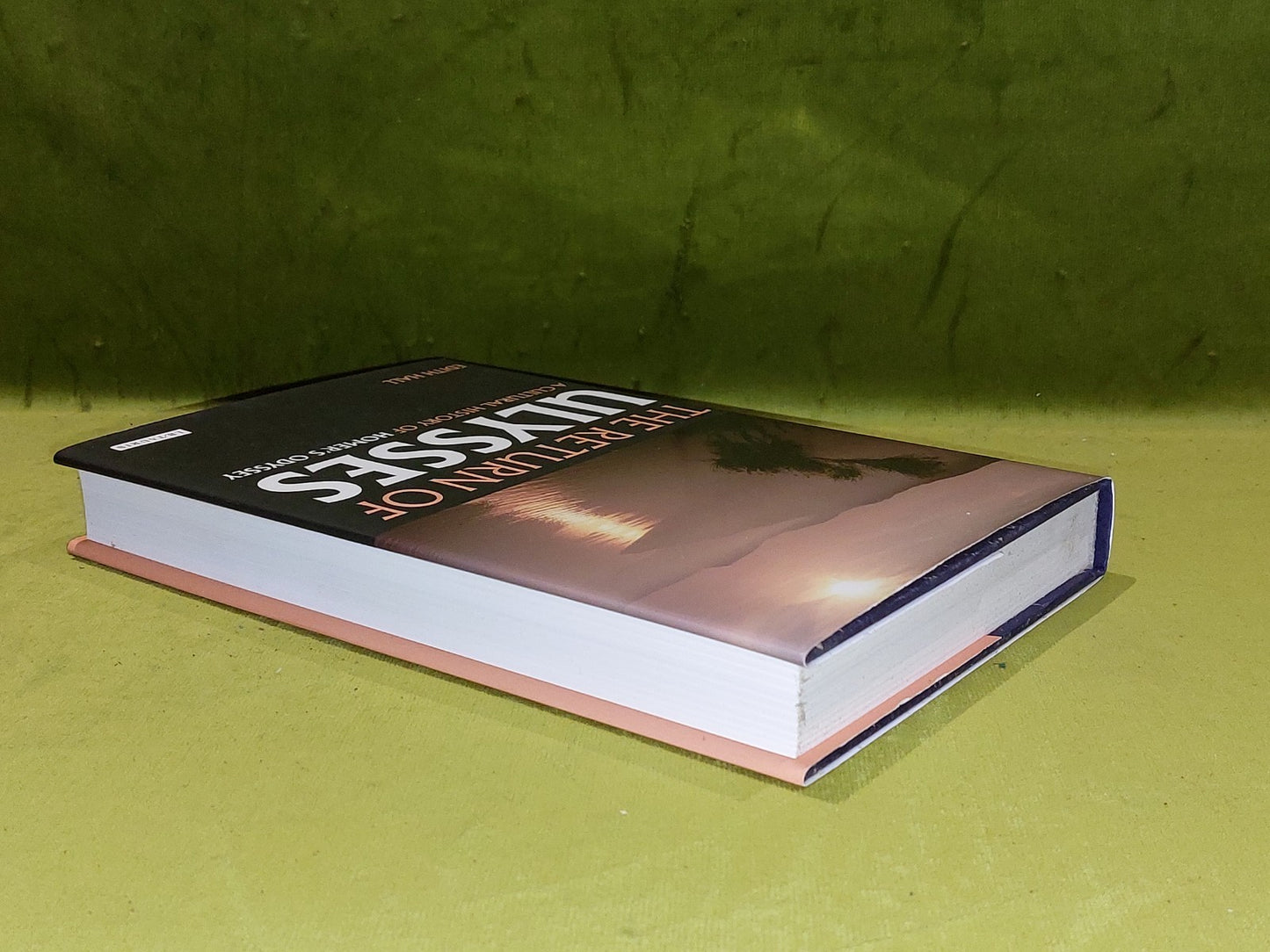 The Return of Ulysses : A Cultural History of Homer's Odyssey  Edith Hall 2009 2