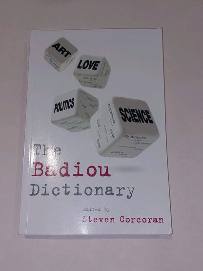 The Badiou Dictionary - Steven Corcoran (2015) [Edinburgh University Press] Pb0
