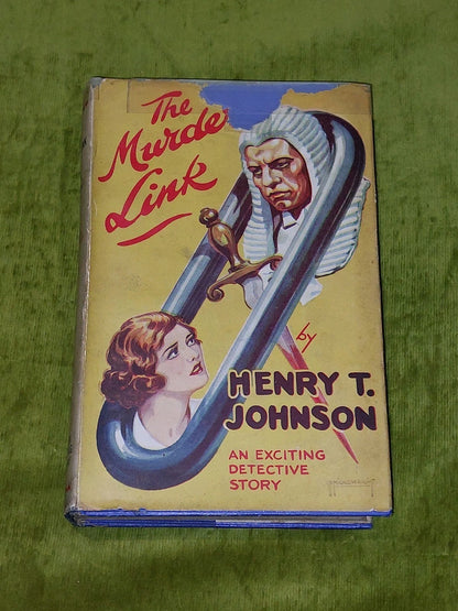 The Murder Link by Henry T. Johnson [Modern Publishing Company] Rare Crime HB/DJ0