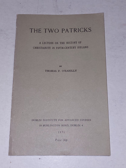 The Two Patricks - Christianity In 5th C Ireland Thomas O'Rahilly (1971) Pb Book0