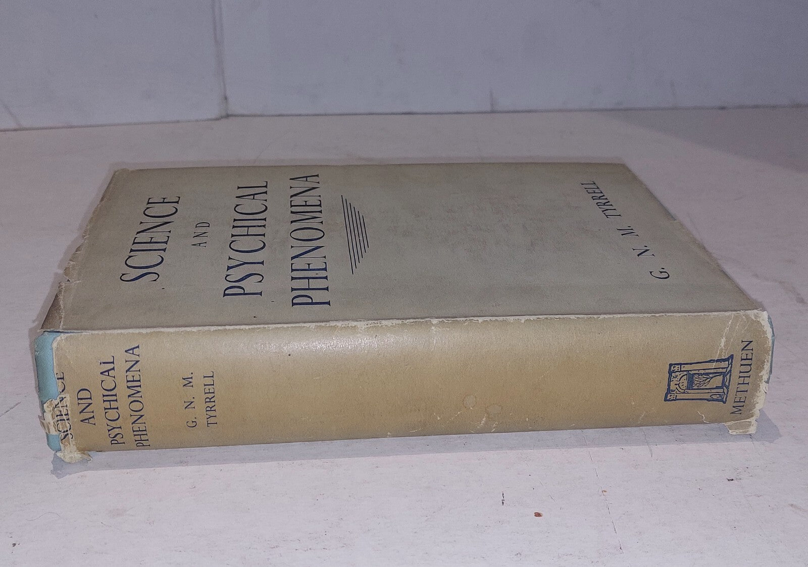SCIENCE AND PSYCHICAL PHENOMENA By G. N. M Tyrrell - Hardcover 1938 1st Edition 1
