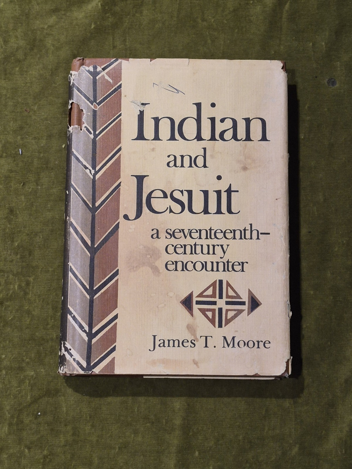 Indian and Jesuit a Seventeenth-Century Encounter - James T Moore 1982 1st HB DJ0