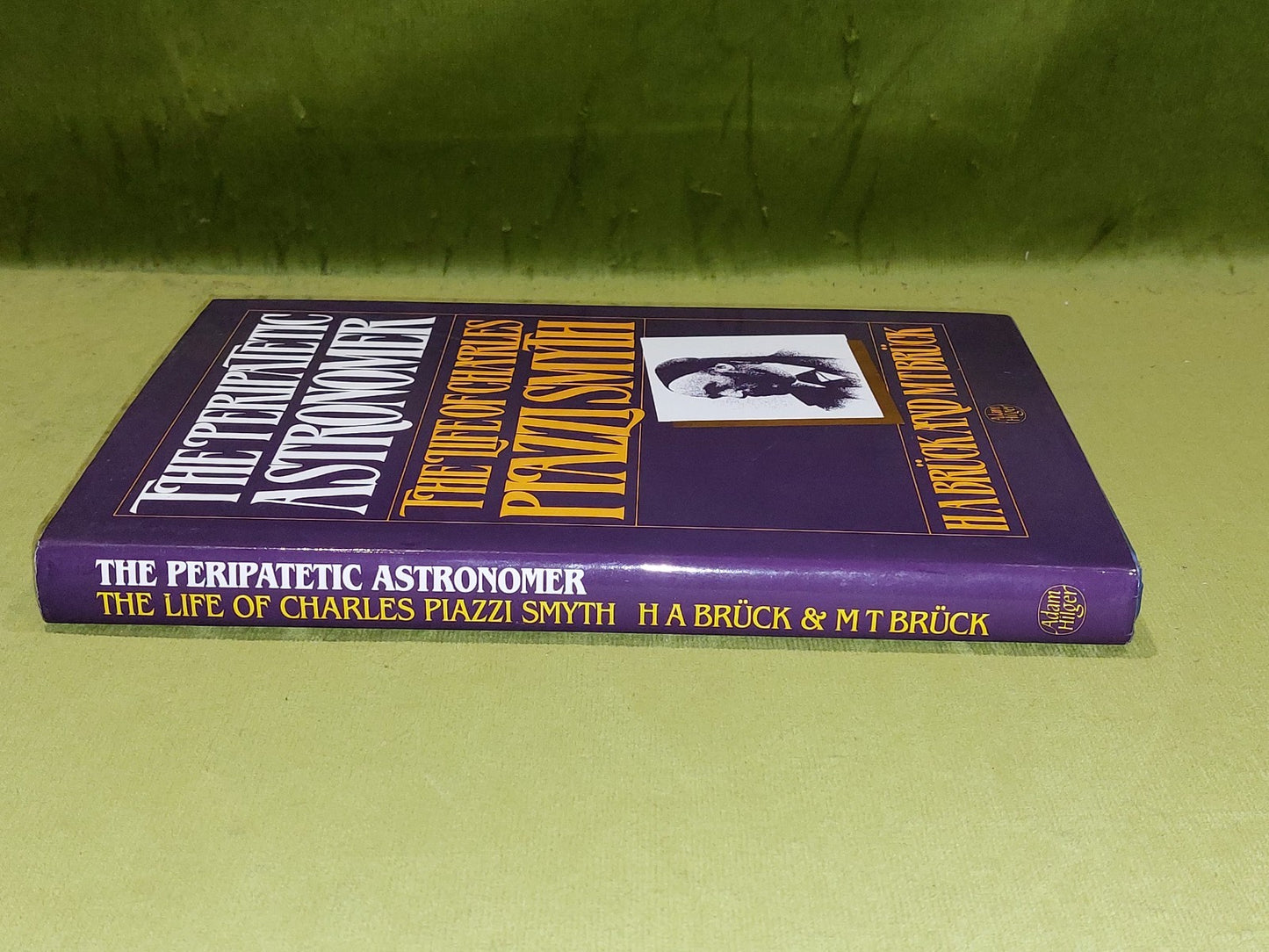 The Peripatetic Astronomer :  Life of Charles Piazzi Smyth - Bruck [Adam Hilger]1