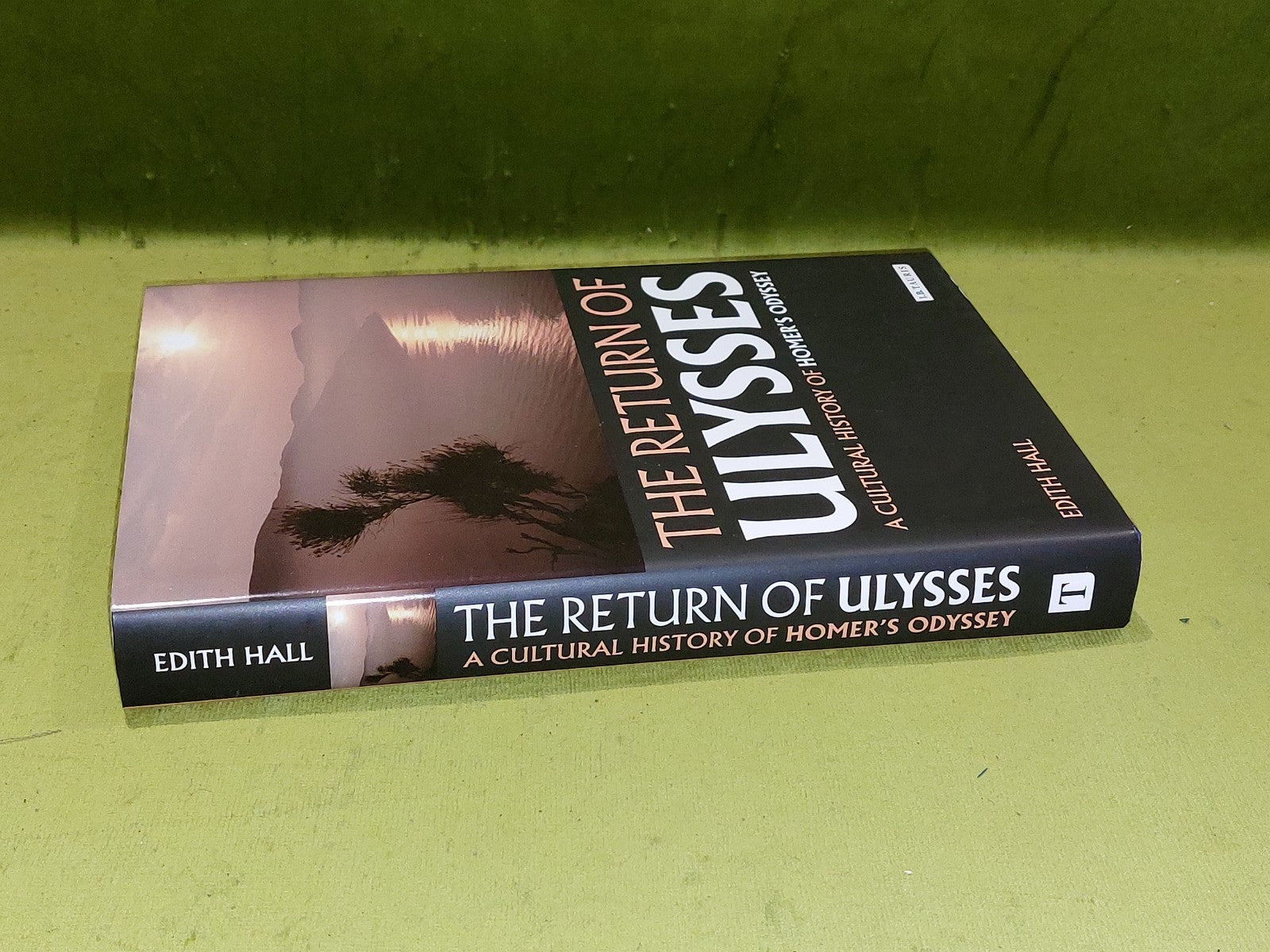 The Return of Ulysses : A Cultural History of Homer's Odyssey  Edith Hall 2009 1