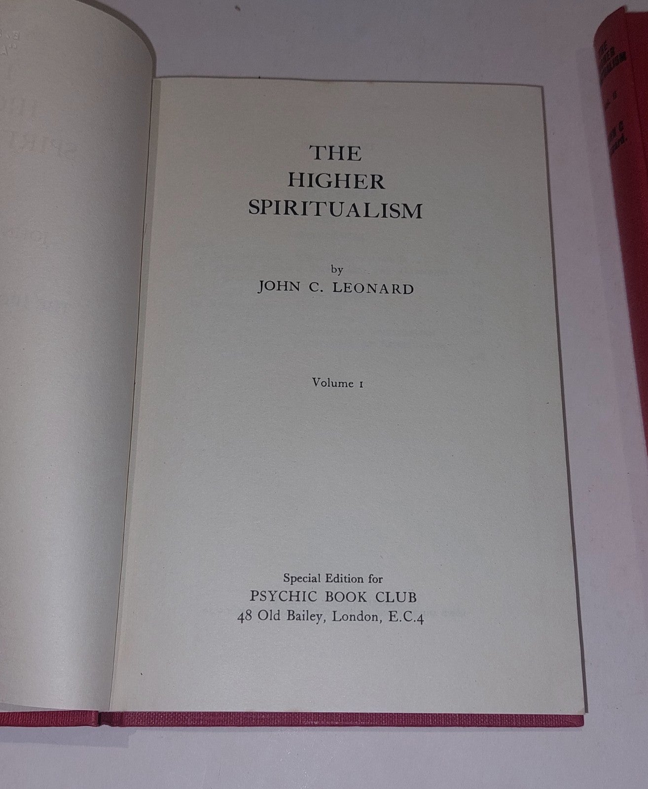 The Higher Spiritualism [Vol. 1&2] John C Leonard (1956) Psychic Book Club Hb 9
