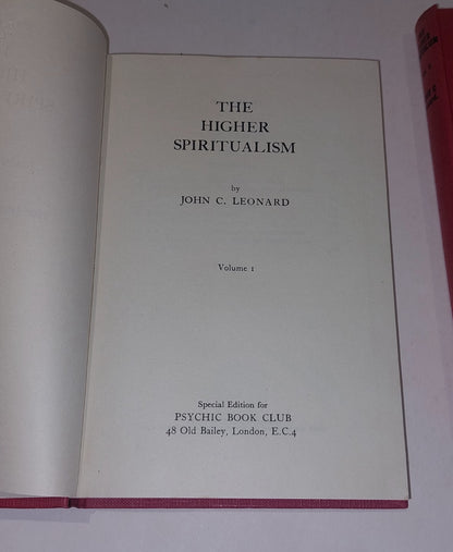 The Higher Spiritualism [Vol. 1&2] John C Leonard (1956) Psychic Book Club Hb 9