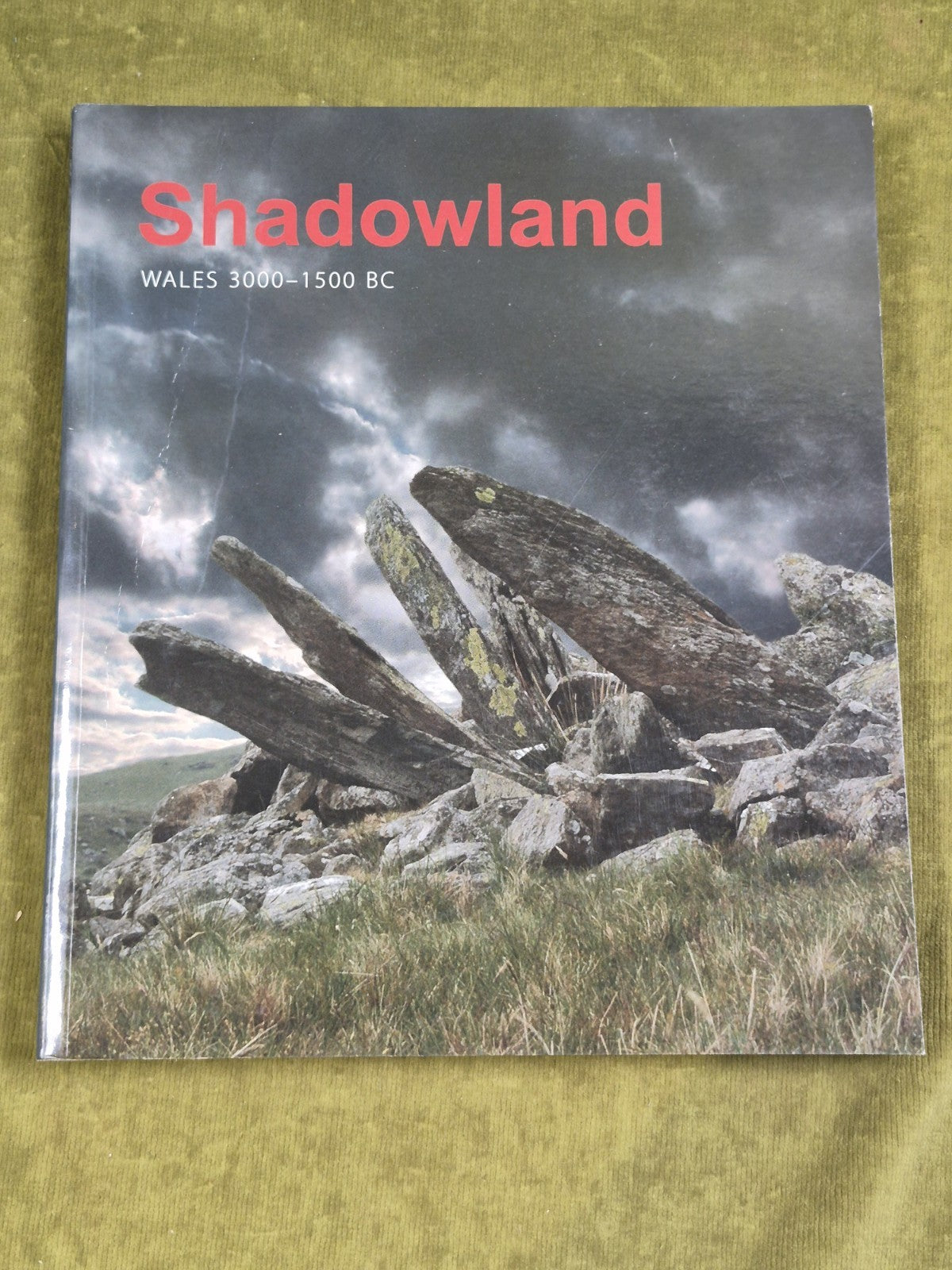 Shadowland: Wales 3000-1500 BC By Stephen Burrow0
