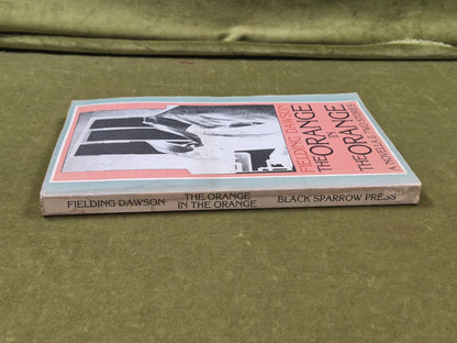 Orange in the Orange Fielding Dawson Black Sparrow Press  1995 PB1