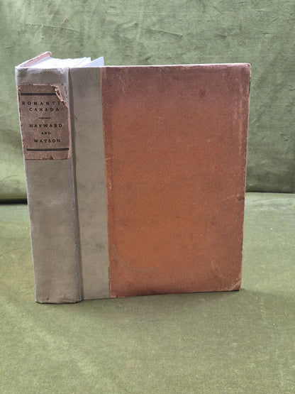 Romantic Canada - Victoria Hayward , Macmillan 1922 1st HB0