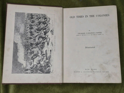 Old Times in the Colonies Charles Carleton Coffin 1880 New York First Edition4