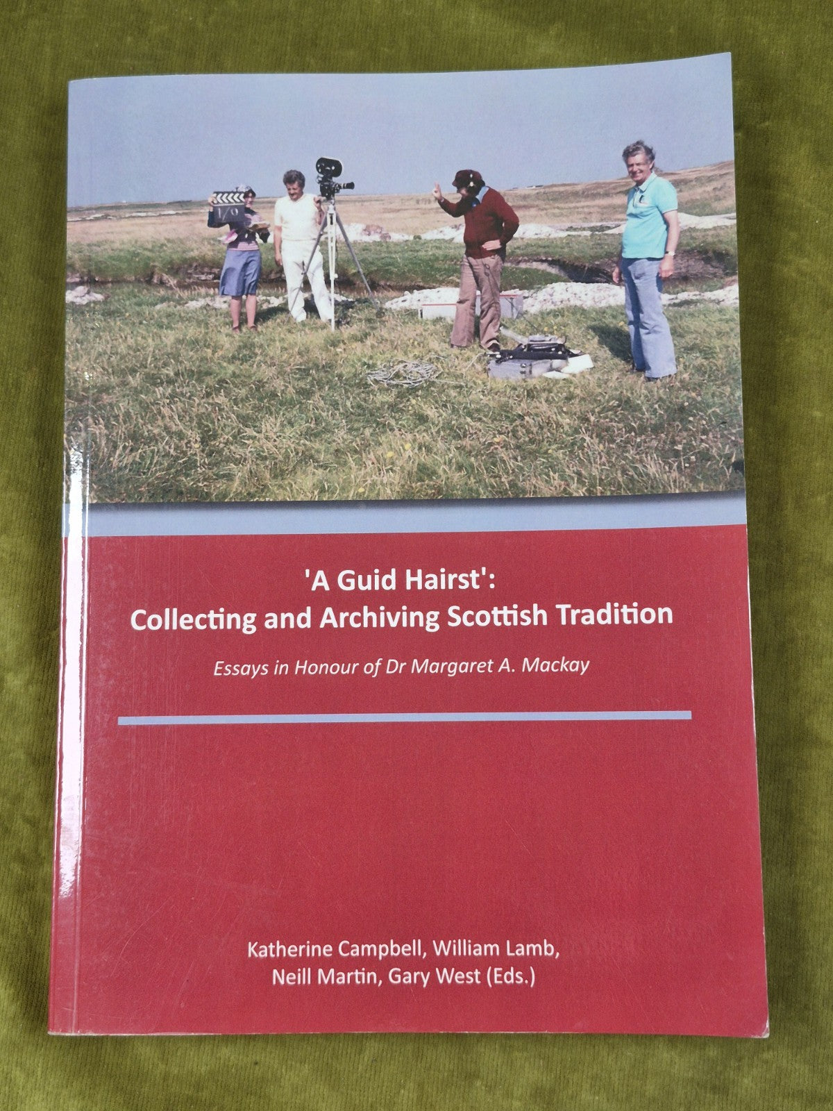 A Guid Hairst Collecting and Archiving Scottish Tradition Katherine Campbell0