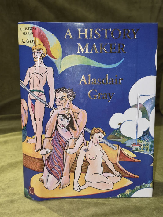 Alasdair Gray A History Maker First Edition 1994 Hardback1