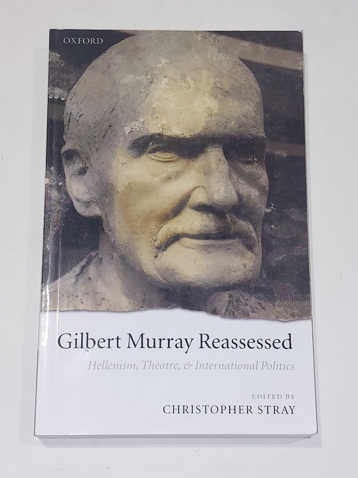 Gilbert Murray Reassessed : Hellenism, Theatre, & International Politics  Stray0