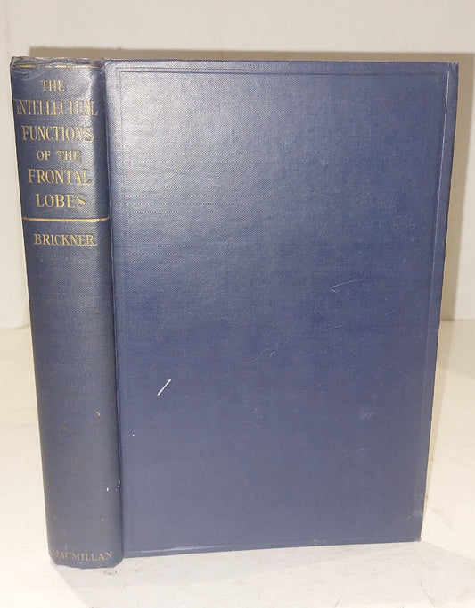 Intellectual Functions of the Frontal Lobes By Brickner (1936) 1st Edition Hb 0