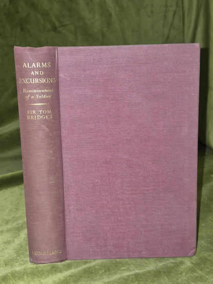 ALARMS & EXCURSIONS Reminiscences of a Soldier. BRIDGES, 1938. Boer War, WW10