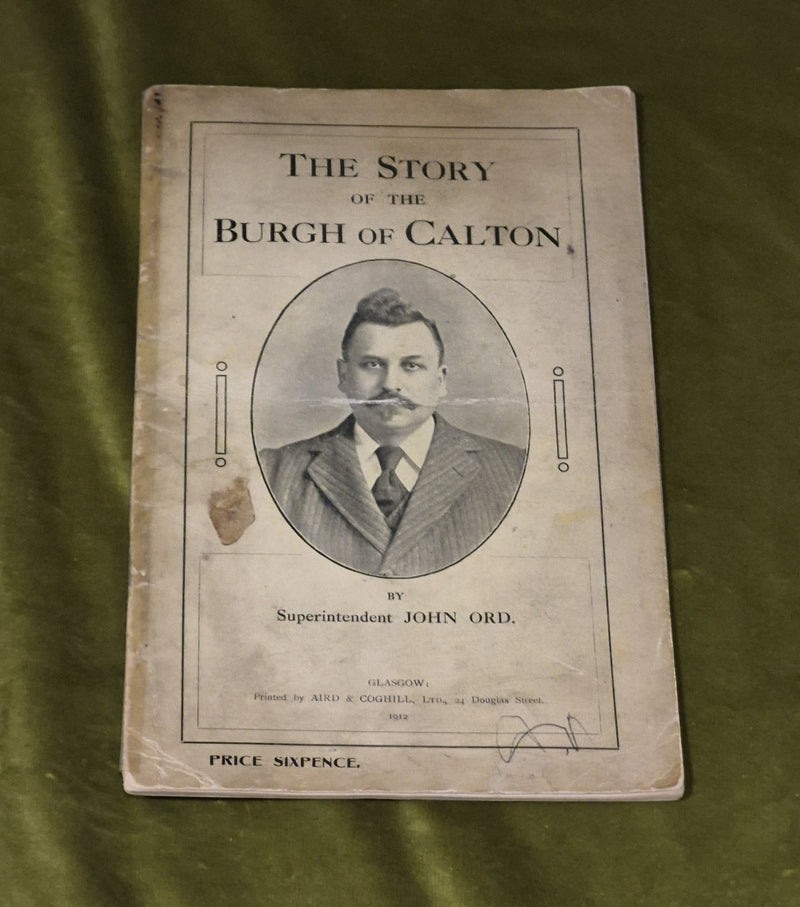 The Story Of The Burgh Of Calton By Superintendent John Ord  - 1912 Booklet 0