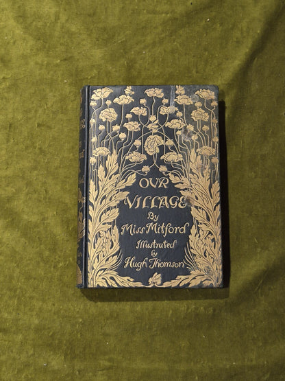 Our Village By Miss Mitford, illustrated by Hugh Thomson, First UK Edition 18930