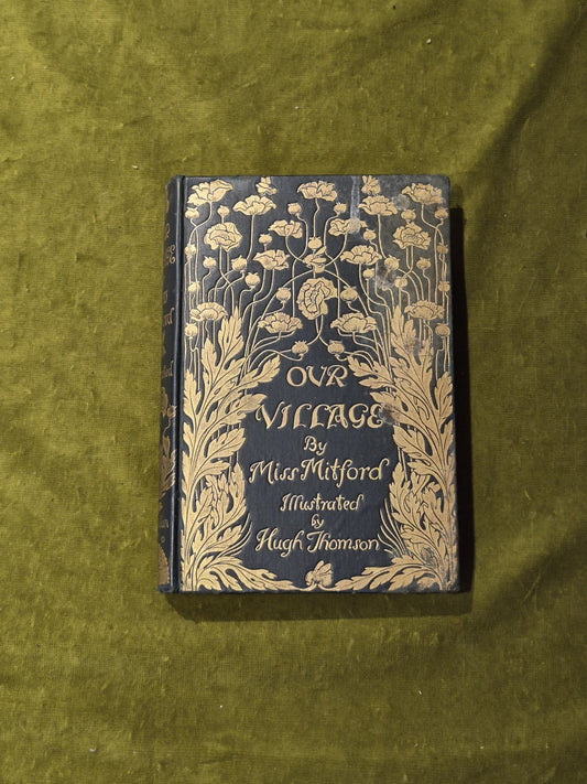 Our Village By Miss Mitford, illustrated by Hugh Thomson, First UK Edition 18930