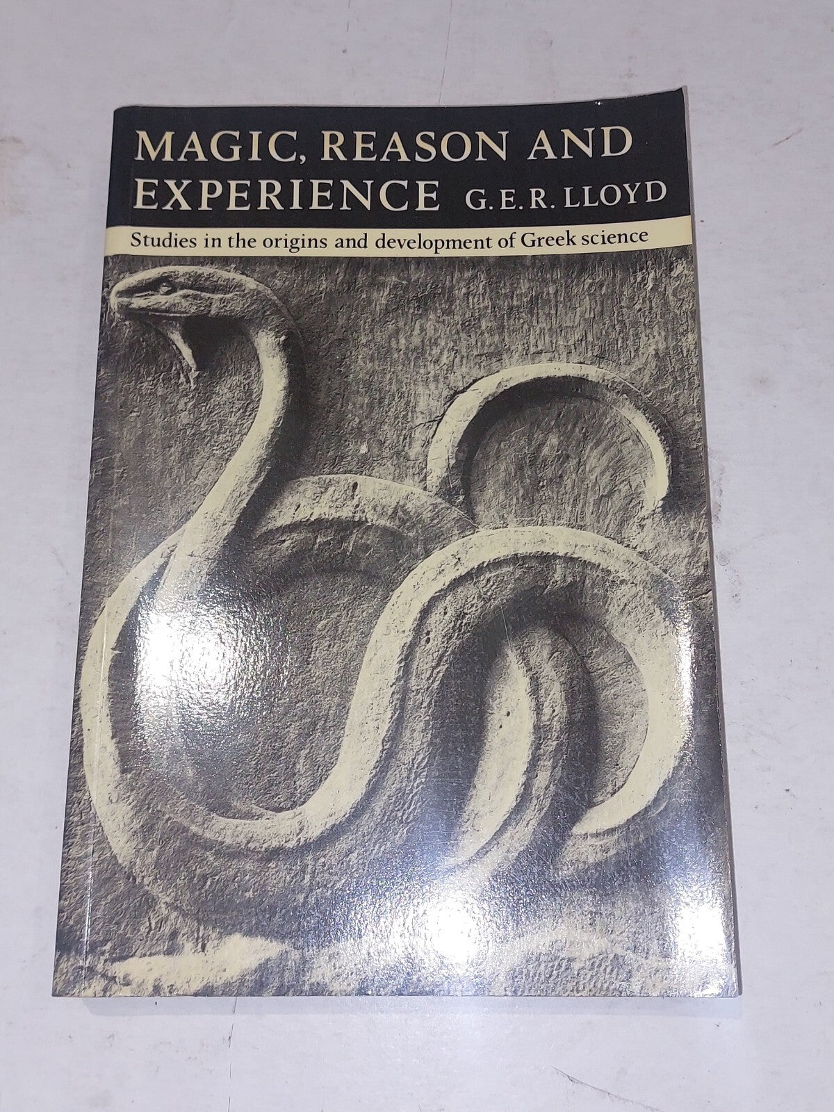 Magic, Reason and Experience: Studies in the Origin... By G.Lloyd (1979) Pb Book0