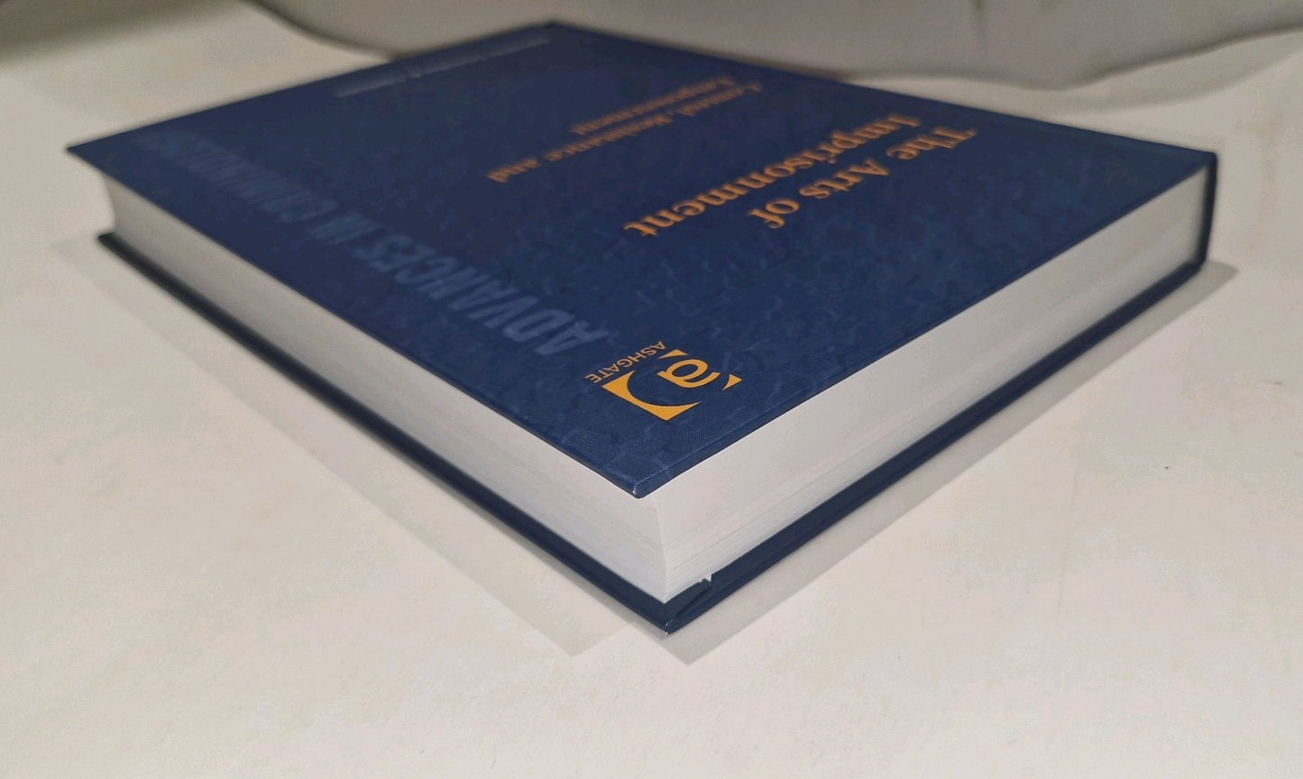 Arts of Imprisonment : Control, Resistance and Empowement HB, L. Cheliotis 2012 1