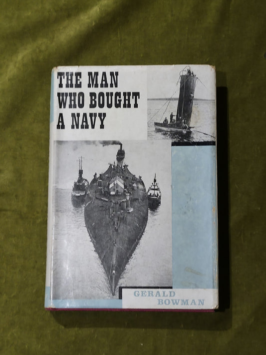 The Man Who Bought a Navy - Gerald Bowman - 1964 1st Edition0