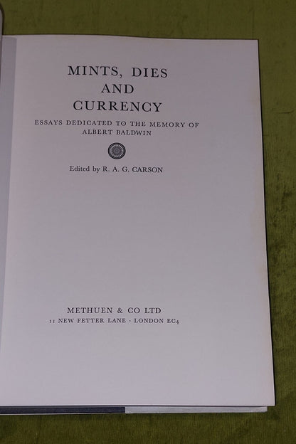 Mints, Dies and Currency : Essays In Memory Of Albert Baldwin By R A G Carson Hb3