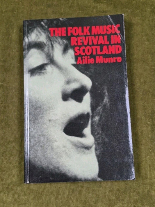 The Folk Music Revival in Scotland - Ailie Munro , Kahn & Averill 1984 PB0